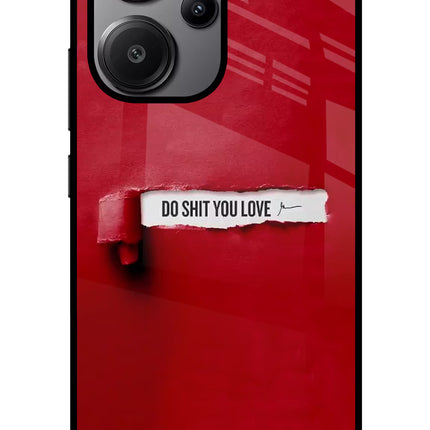 Do Shit You Love Redmi Note 13 Pro+ 5G Glass Case