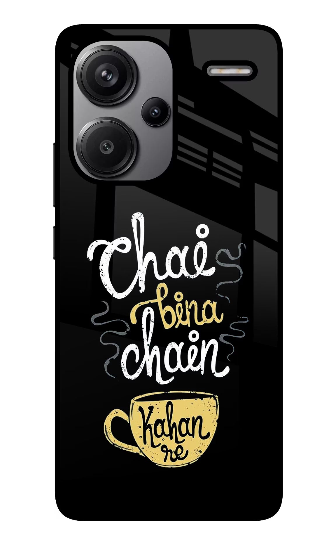 Chai Bina Chain Kaha Re Redmi Note 13 Pro+ 5G Glass Case Back Cover by Casekaro