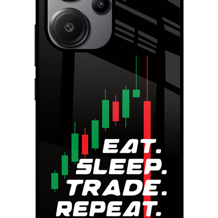 Eat Sleep Trade Repeat Redmi Note 13 Pro+ 5G Glass Case
