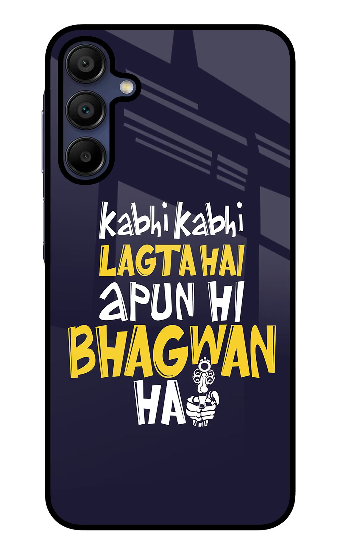 Kabhi Kabhi Lagta Hai Apun Hi Bhagwan Hai Samsung A15 5G Glass Case Back Cover by Casekaro