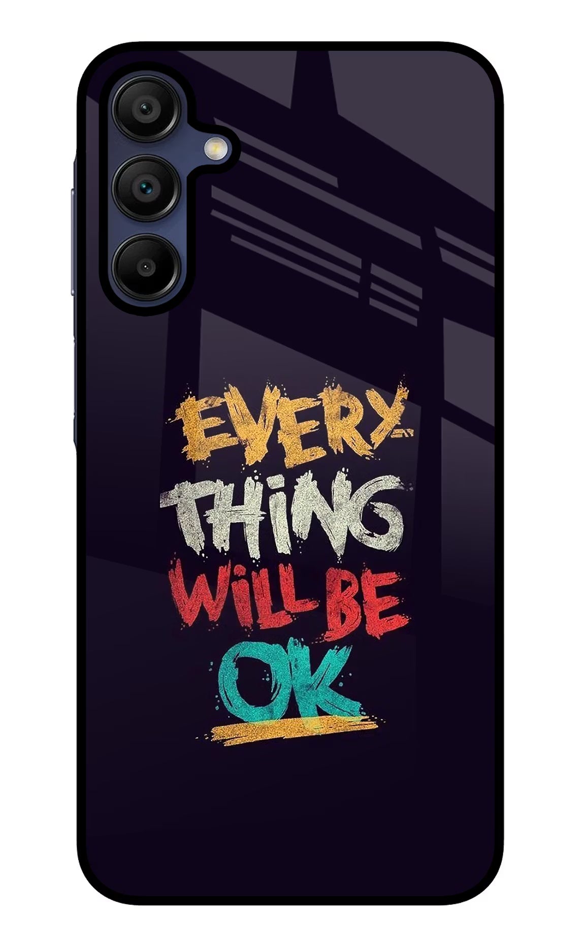 Everything Will Be Ok Samsung A15 5G Glass Case Back Cover by Casekaro