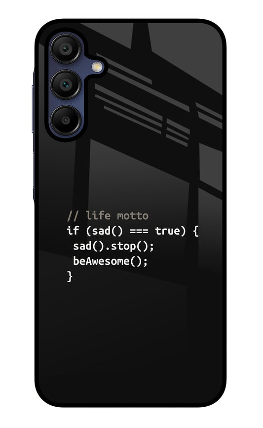 Life Motto Code Samsung A15 5G Glass Case