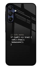 Life Motto Code Samsung A15 5G Glass Case Back Cover by Casekaro
