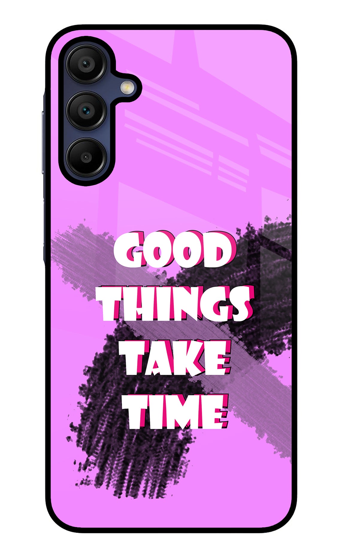 Good Things Take Time Samsung A15 5G Back Cover