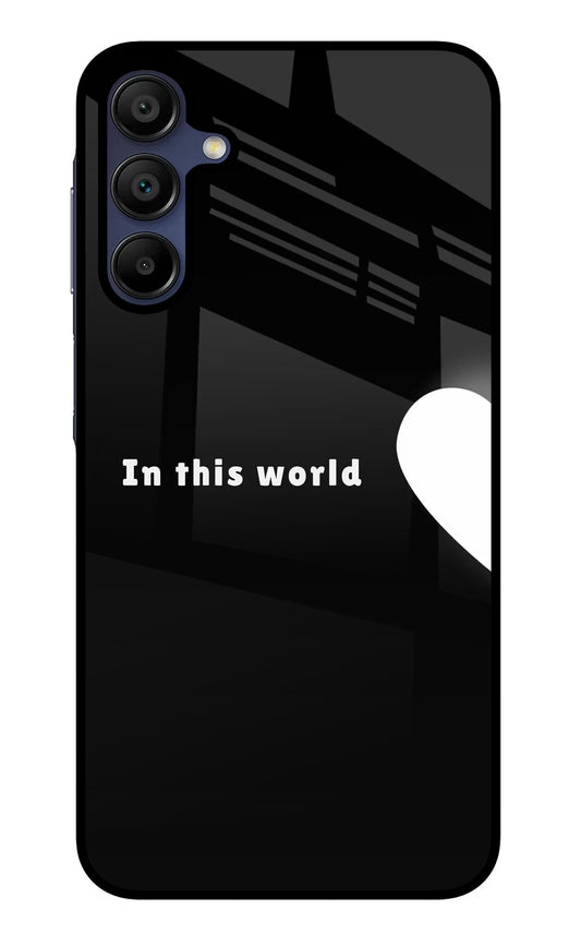 This World Samsung A15 5G Glass Case