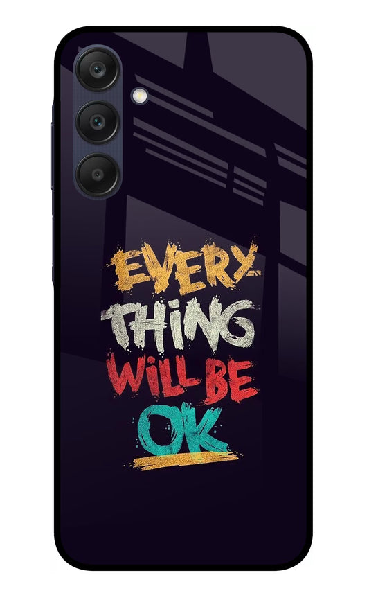 Everything Will Be Ok Samsung A25 5G Glass Case