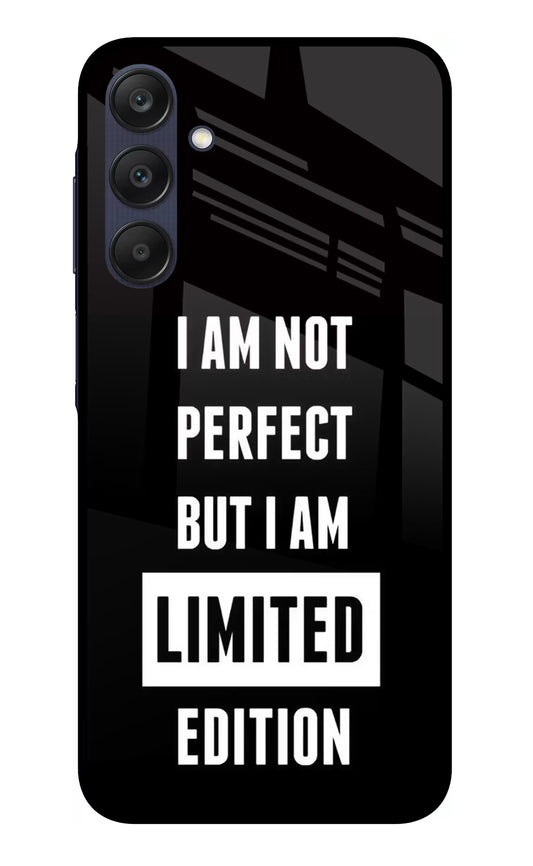 I Am Not Perfect But I Am Limited Edition Samsung A25 5G Glass Case