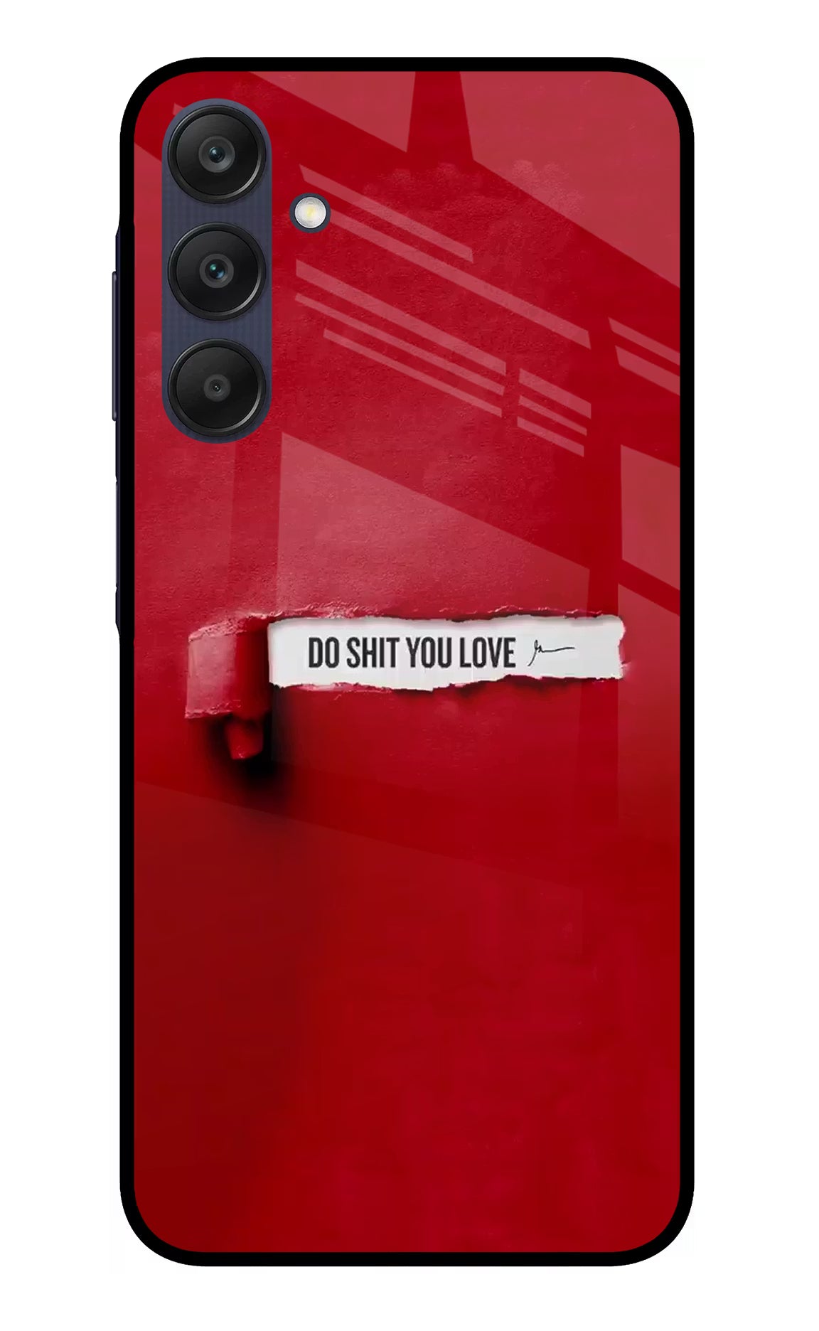 Do Shit You Love Samsung A25 5G Glass Case