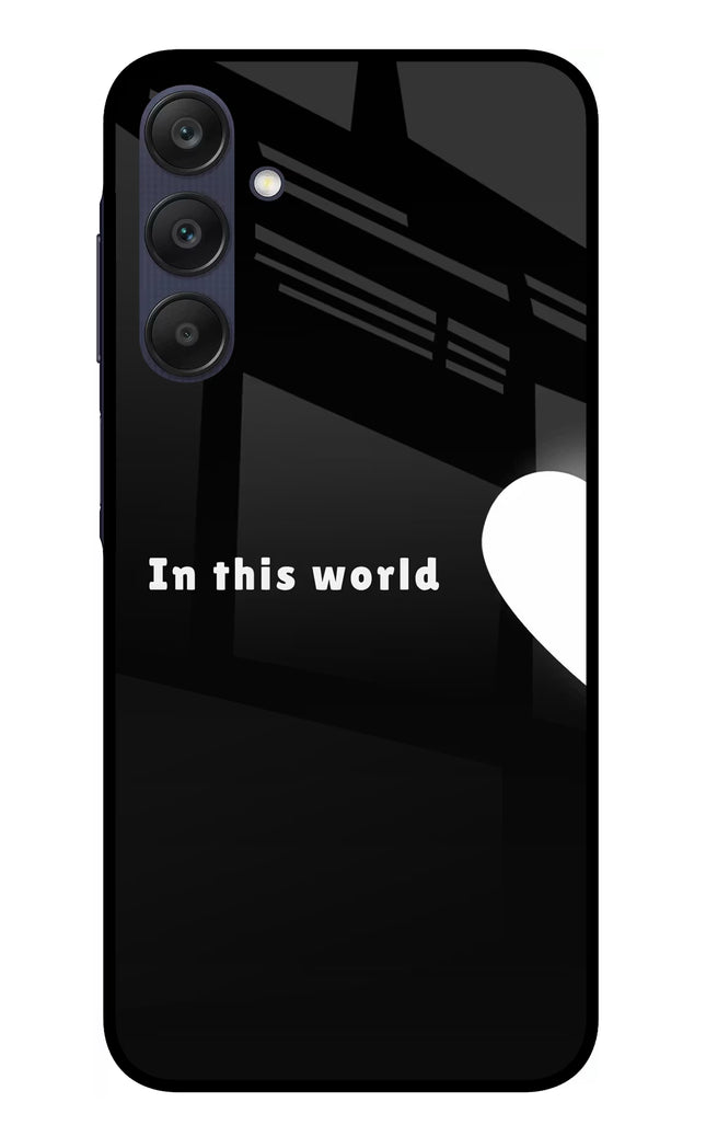 This World Samsung A25 5G Glass Case