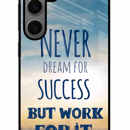 Never Dream For Success But Work For It Samsung S24 Glass Case