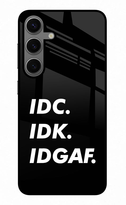Idc Idk Idgaf Samsung S24 Glass Case