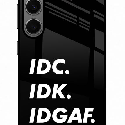 Idc Idk Idgaf Samsung S24 Glass Case