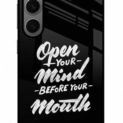Open Your Mind Before Your Mouth Samsung S24 Glass Case