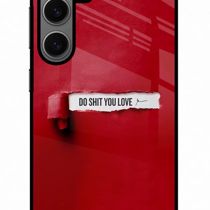 Do Shit You Love Samsung S24 Glass Case Back Cover by Casekaro