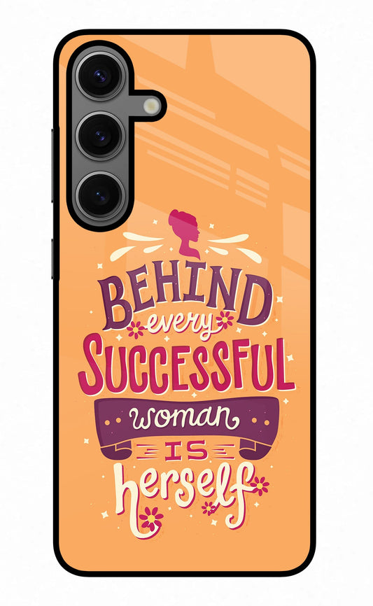 Behind Every Successful Woman There Is Herself Samsung S24 Glass Case