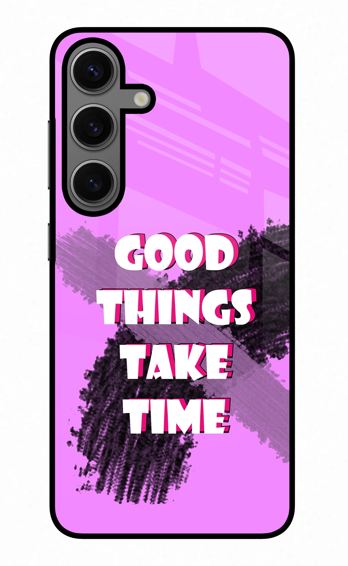 Good Things Take Time Samsung S24 Plus Back Cover