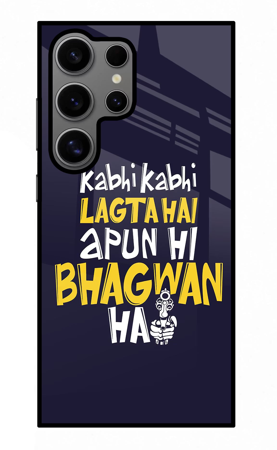 Kabhi Kabhi Lagta Hai Apun Hi Bhagwan Hai Samsung S24 Ultra Glass Case Back Cover by Casekaro