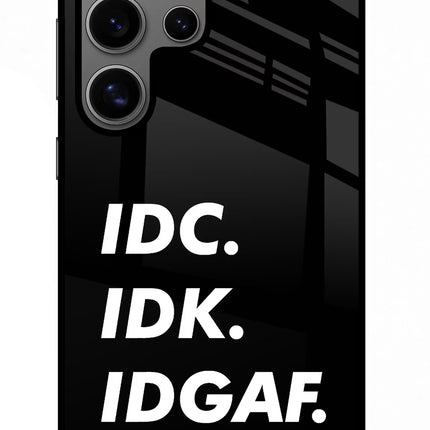 Idc Idk Idgaf Samsung S24 Ultra Glass Case Back Cover by Casekaro