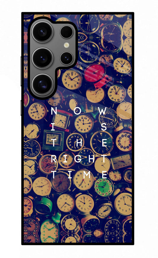 Now is the Right Time Quote Samsung S24 Ultra Glass Case