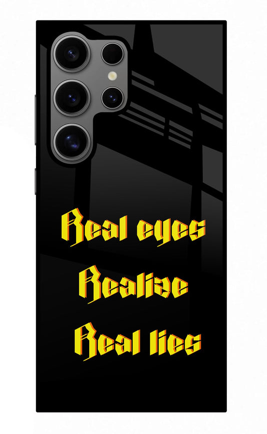 Real Eyes Realize Real Lies Samsung S24 Ultra Glass Case