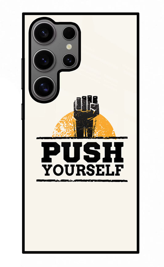Push Yourself Samsung S24 Ultra Glass Case