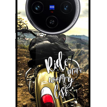 Ride More Worry Less Vivo X100 Glass Case