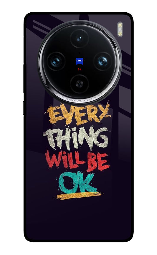 Everything Will Be Ok Vivo X100 Pro Glass Case