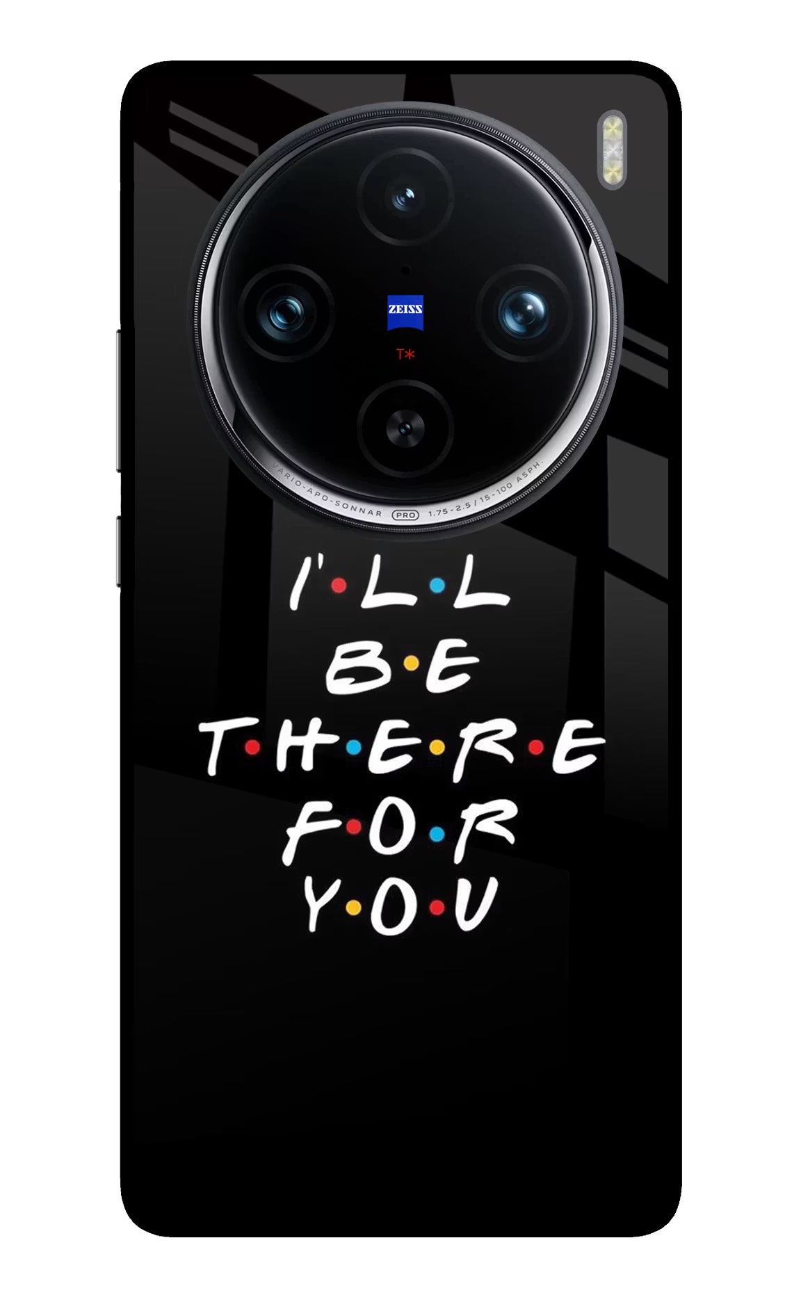 I'll Be There For You Vivo X100 Pro Glass Case