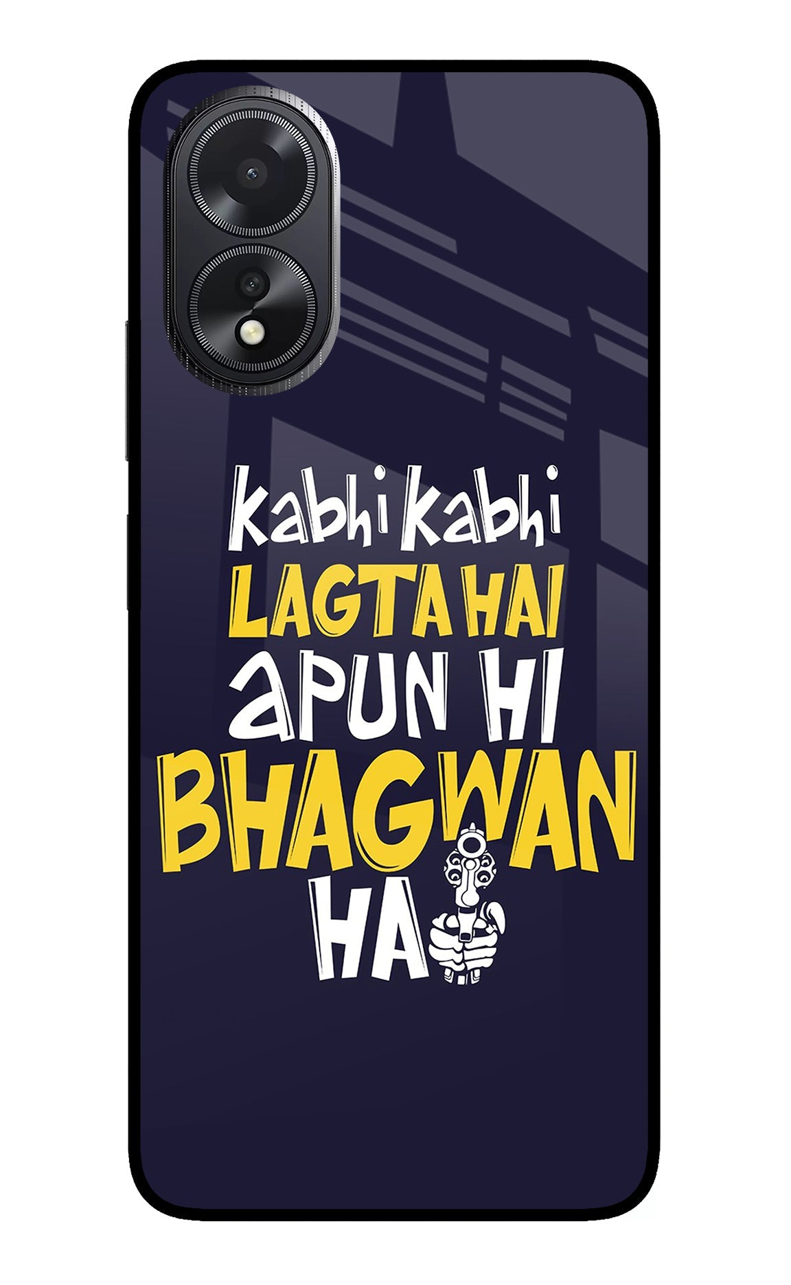 Kabhi Kabhi Lagta Hai Apun Hi Bhagwan Hai Oppo A18/Oppo A38 Back Cover