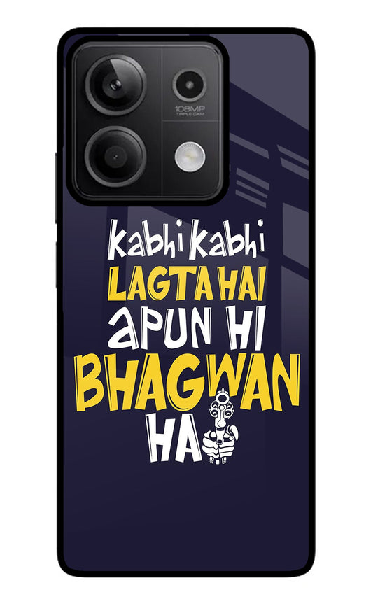 Kabhi Kabhi Lagta Hai Apun Hi Bhagwan Hai Redmi Note 13 5G Glass Case