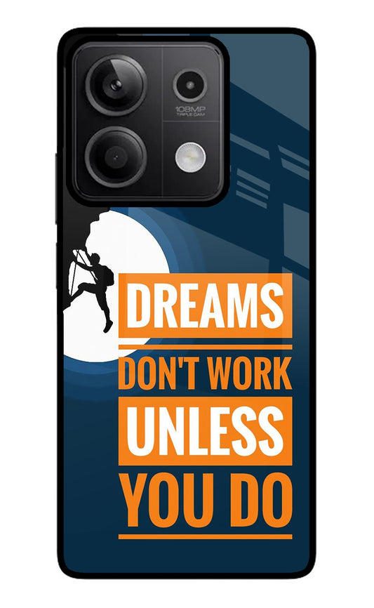 Dreams Don’T Work Unless You Do Redmi Note 13 5G Glass Case