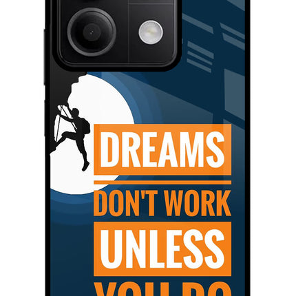 Dreams Don’T Work Unless You Do Redmi Note 13 5G Glass Case