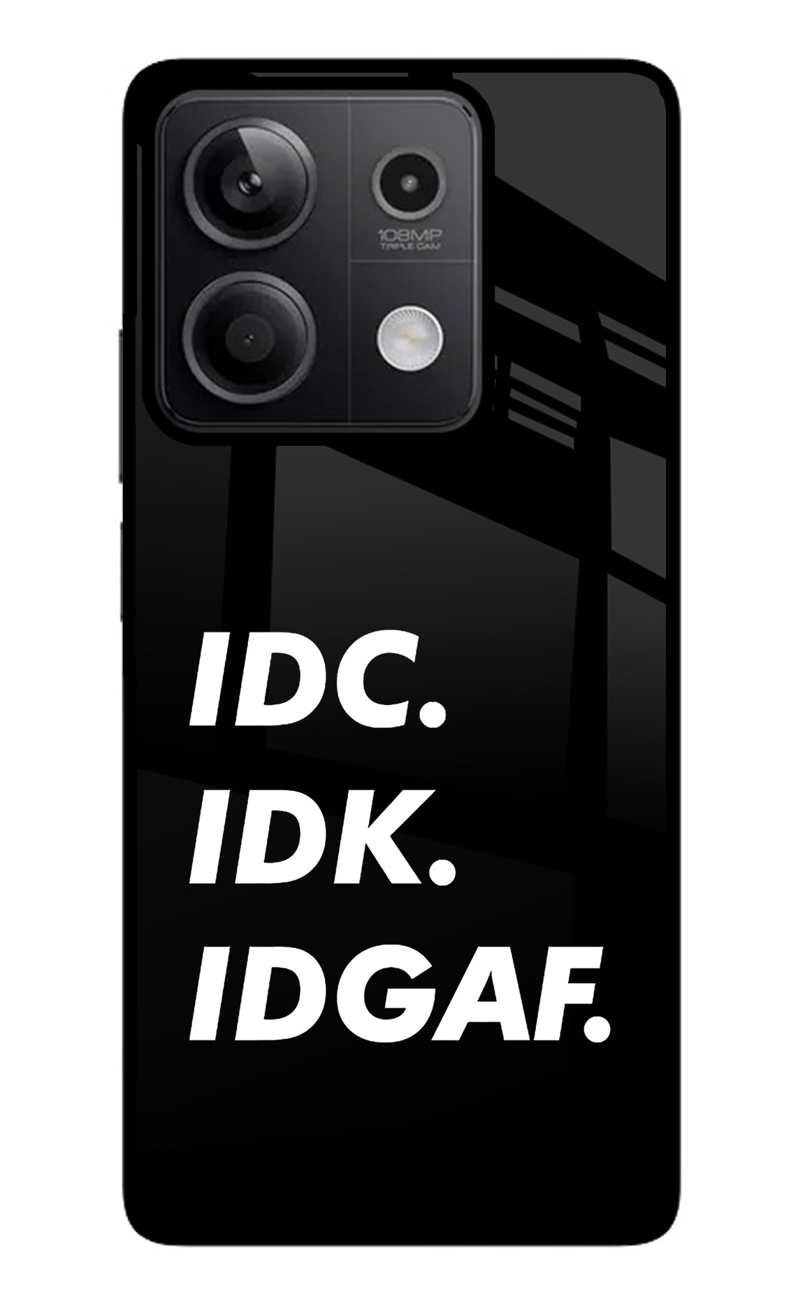 Idc Idk Idgaf Redmi Note 13 5G Glass Case