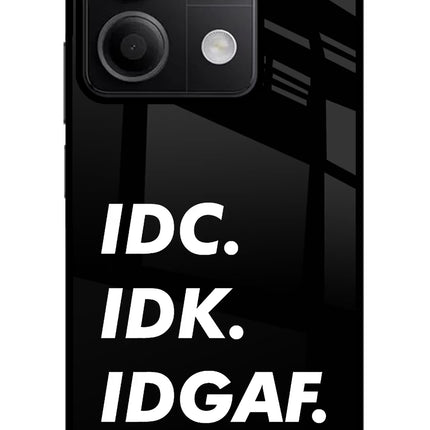 Idc Idk Idgaf Redmi Note 13 5G Glass Case