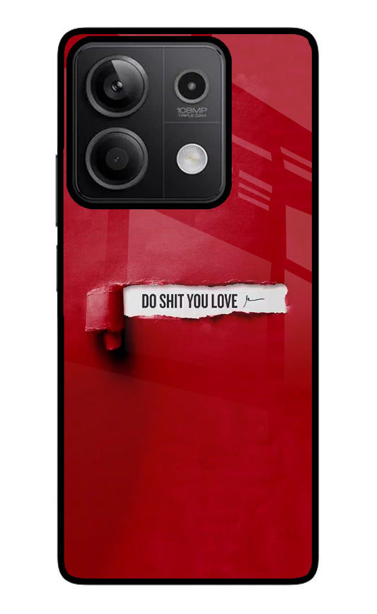 Do Shit You Love Redmi Note 13 5G Glass Case