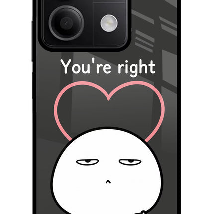 You're Right Redmi Note 13 5G Glass Case