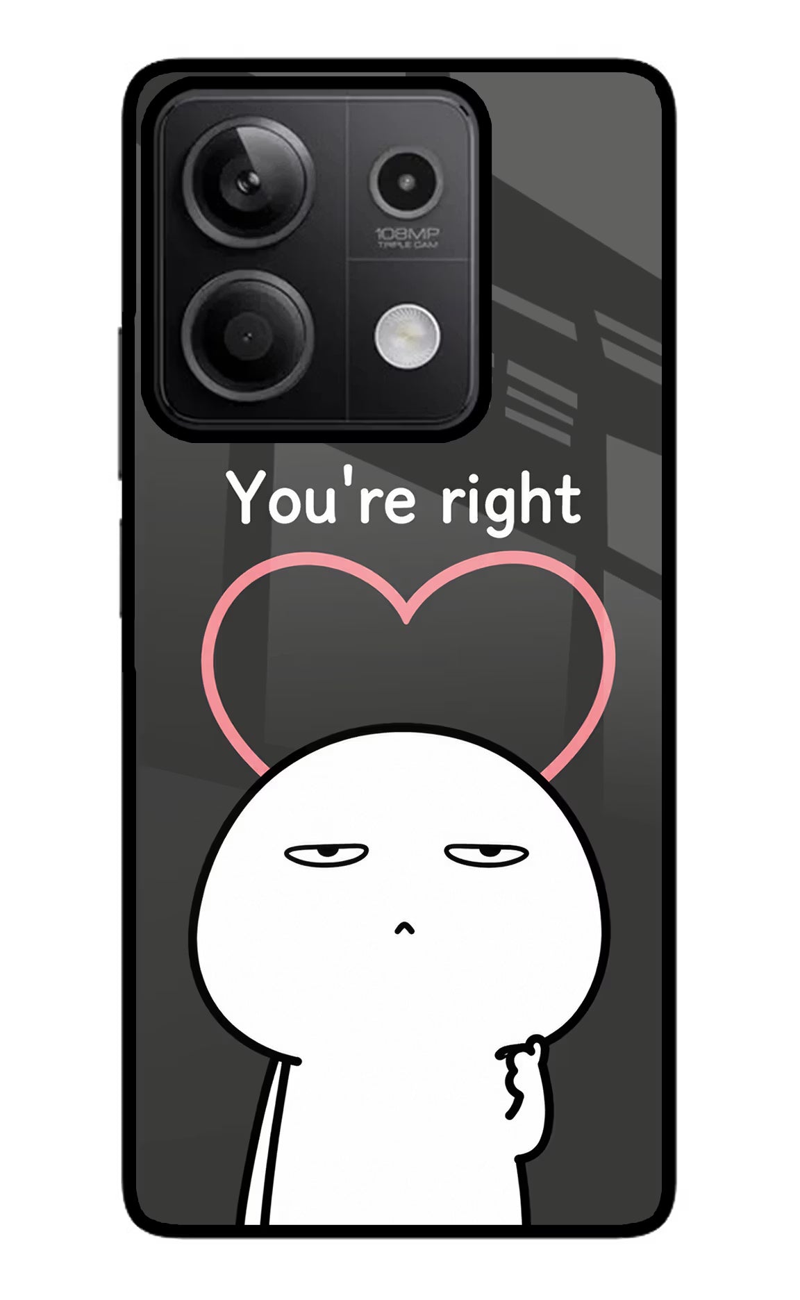 You're Right Redmi Note 13 5G Glass Case