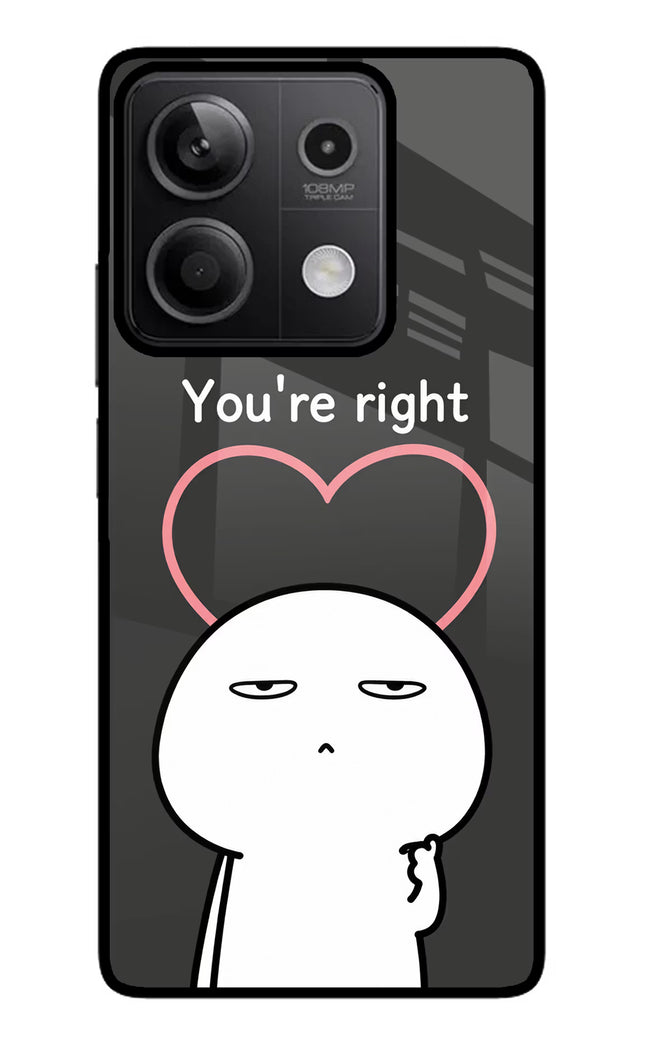 You're Right Redmi Note 13 5G Glass Case