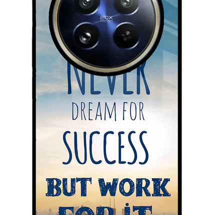 Never Dream For Success But Work For It Realme 12 Pro 5G/12 Pro+ 5G Glass Case