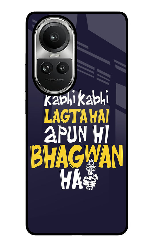 Kabhi Kabhi Lagta Hai Apun Hi Bhagwan Hai Oppo Reno10 5G/10 Pro 5G Glass Case