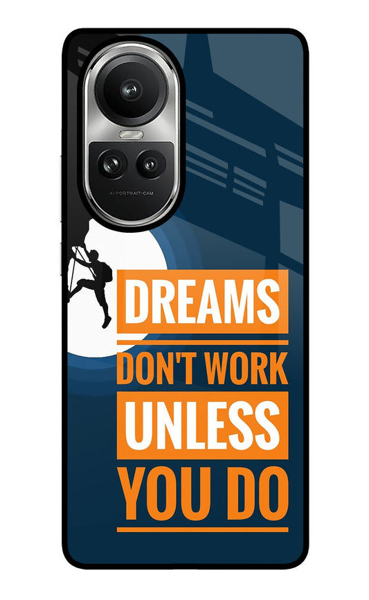 Dreams Don’T Work Unless You Do Oppo Reno10 5G/10 Pro 5G Glass Case