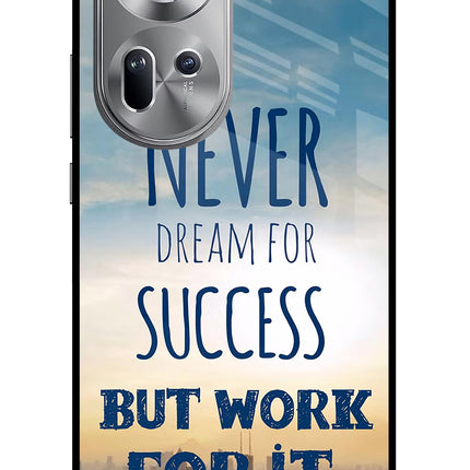 Never Dream For Success But Work For It Oppo Reno11 Glass Case Back Cover by Casekaro