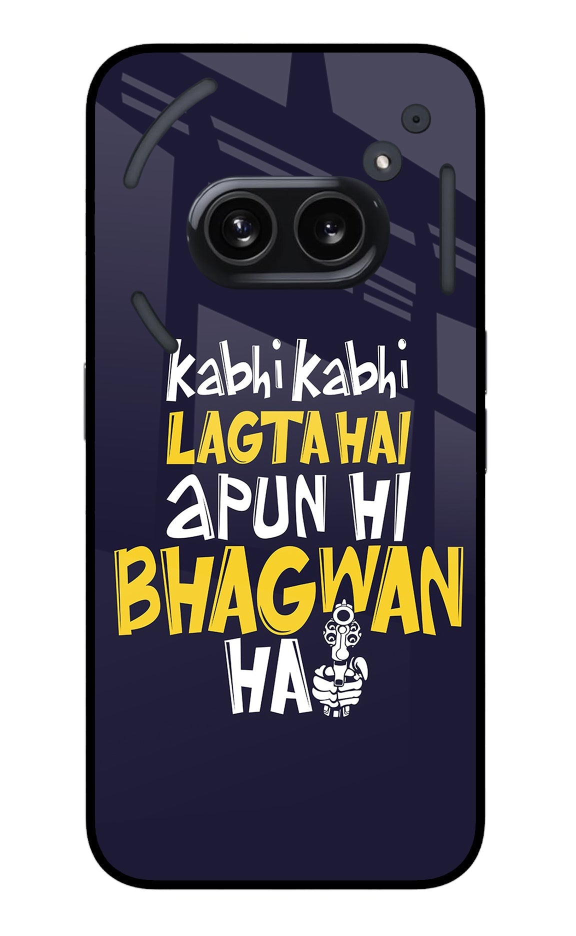 Kabhi Kabhi Lagta Hai Apun Hi Bhagwan Hai Nothing Phone 2A Back Cover