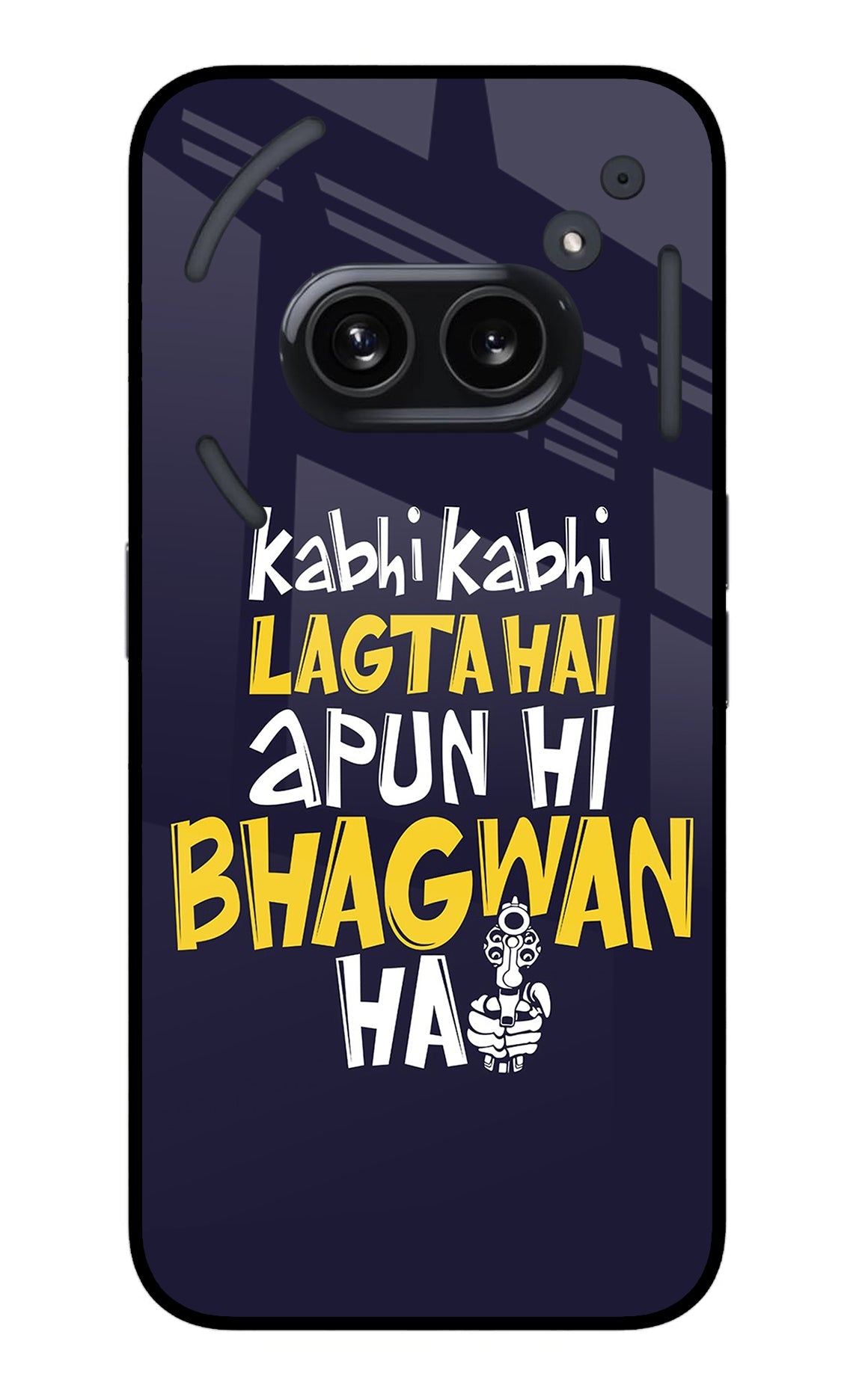 Kabhi Kabhi Lagta Hai Apun Hi Bhagwan Hai Nothing Phone 2A Glass Case