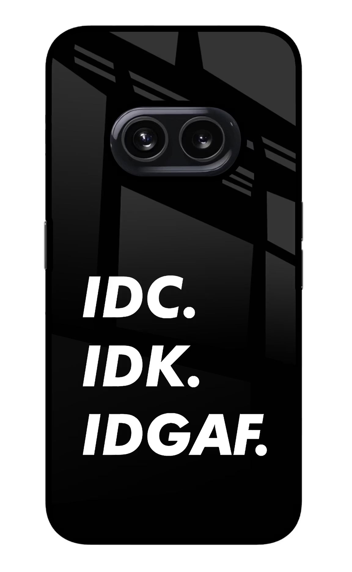 Idc Idk Idgaf Nothing Phone 2A Glass Case Back Cover by Casekaro