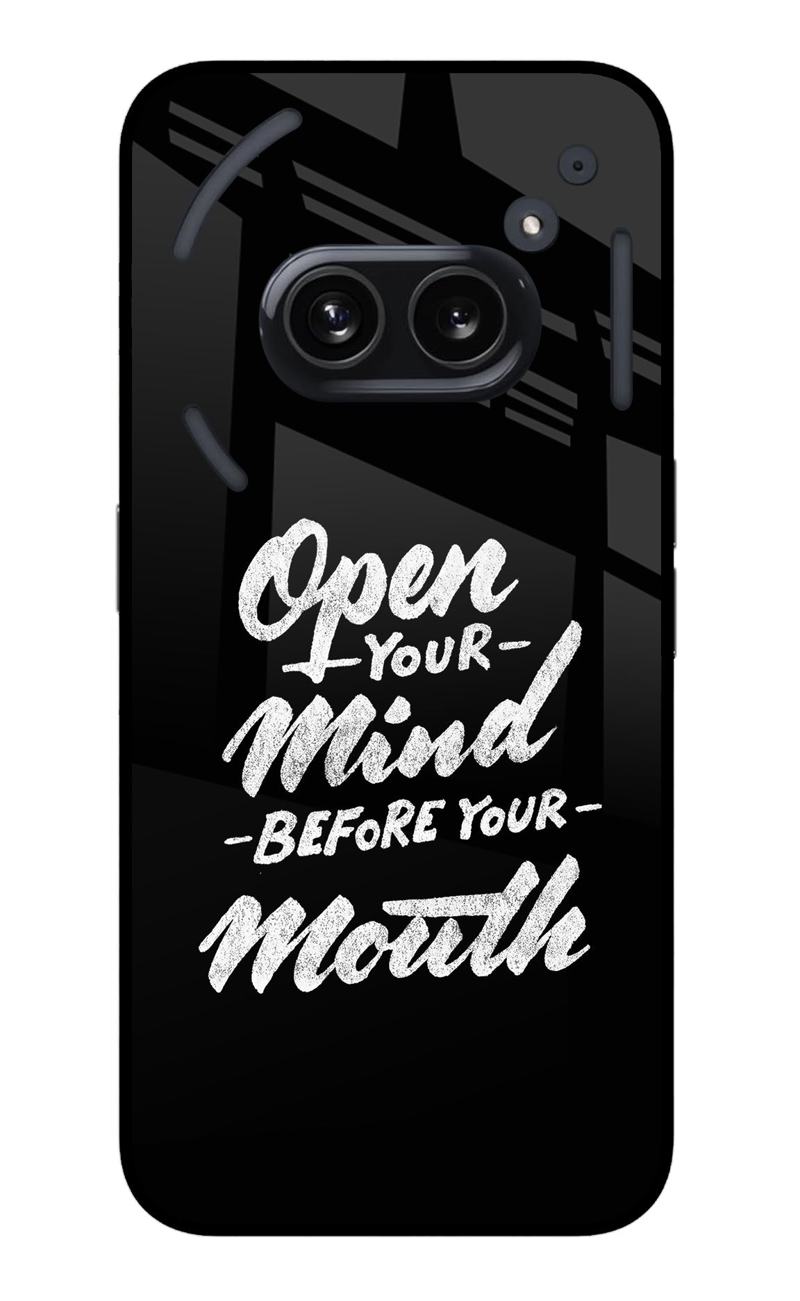 Open Your Mind Before Your Mouth Nothing Phone 2A Glass Case