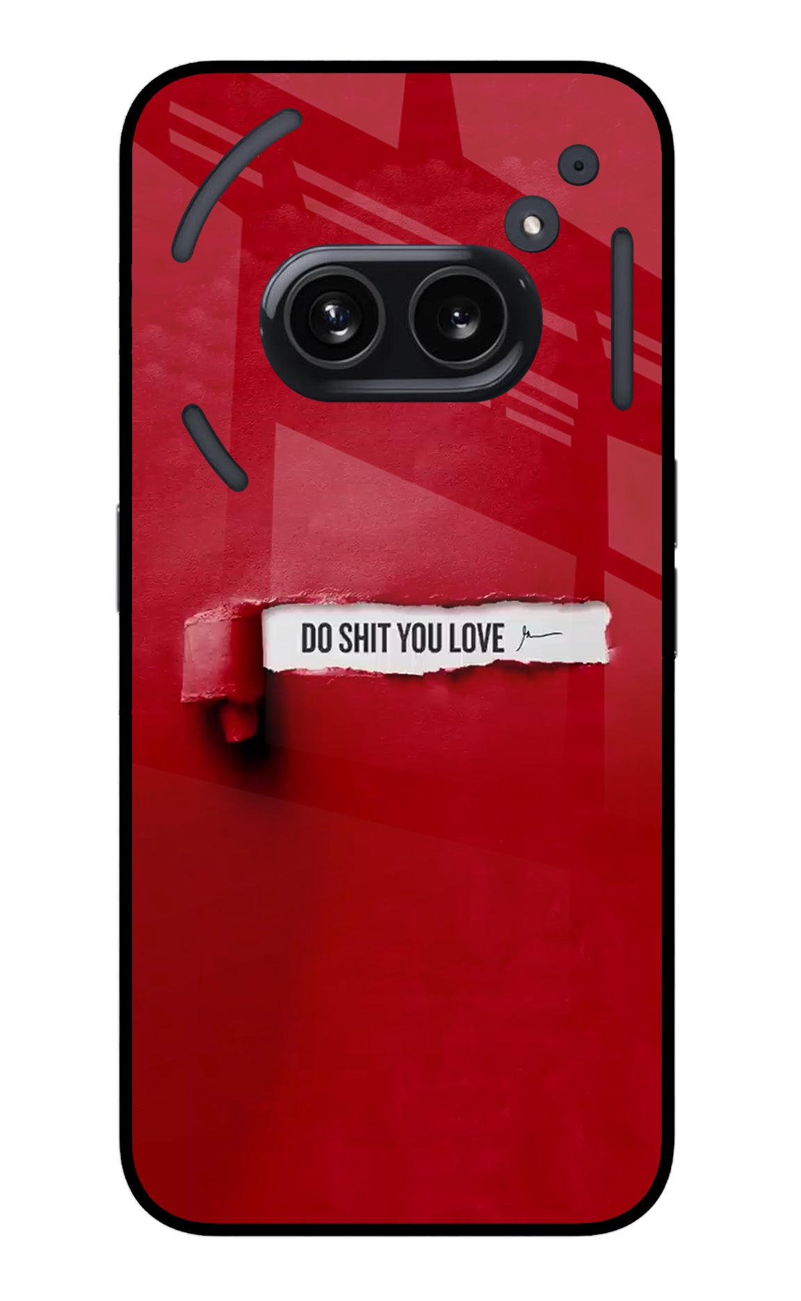 Do Shit You Love Nothing Phone 2A Glass Case