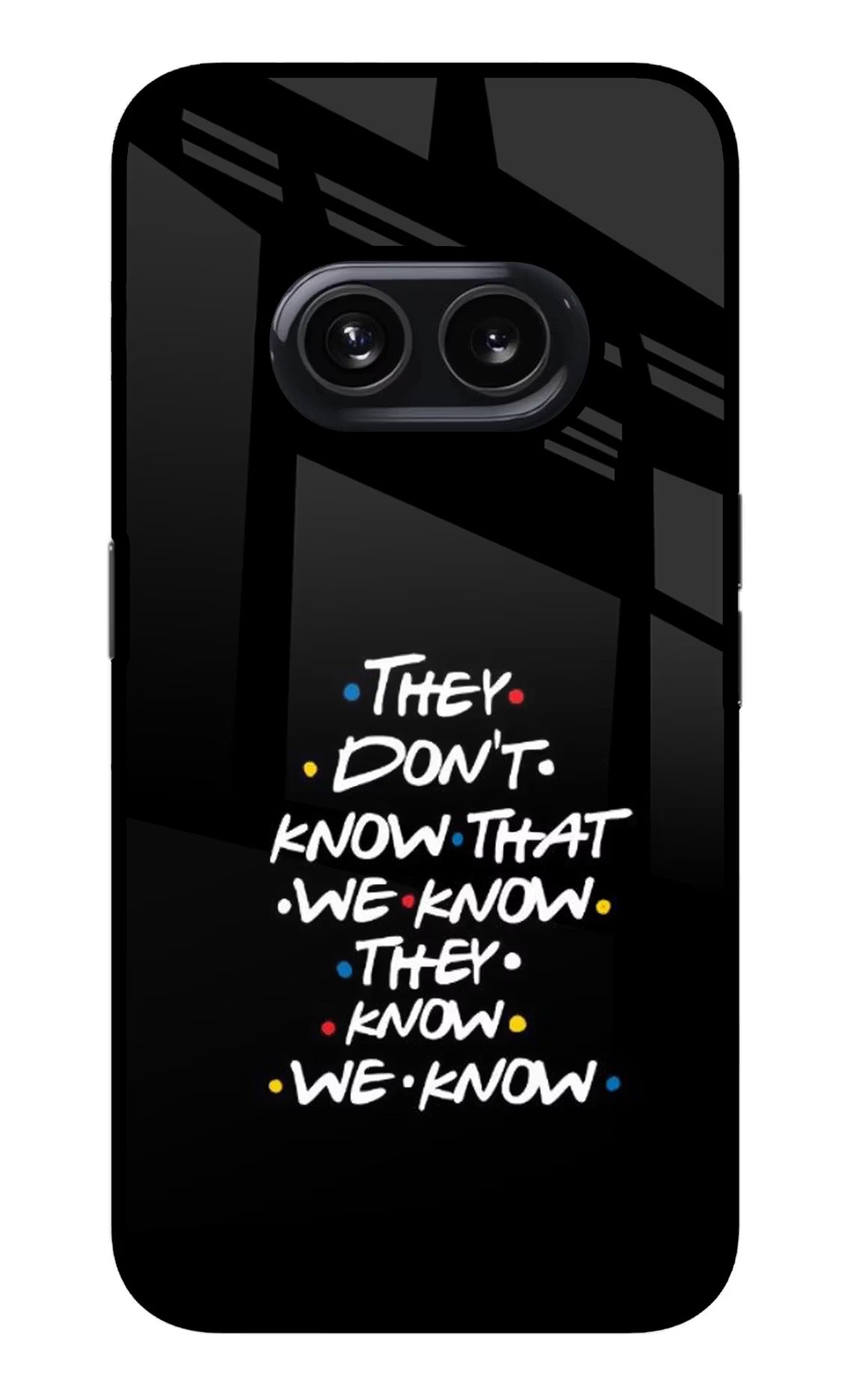 FRIENDS Dialogue Nothing Phone 2A Glass Case Back Cover by Casekaro