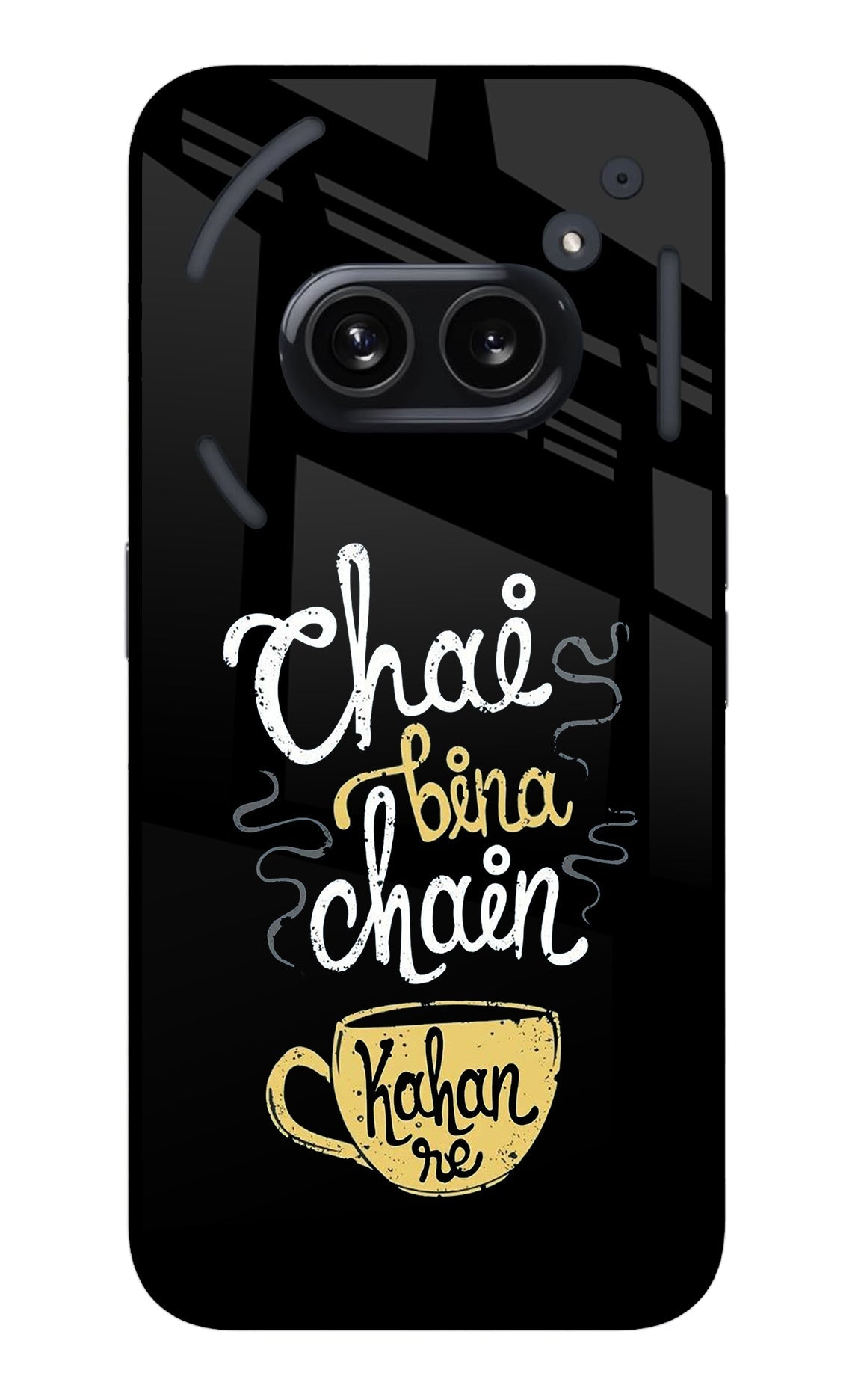 Chai Bina Chain Kaha Re Nothing Phone 2A Back Cover