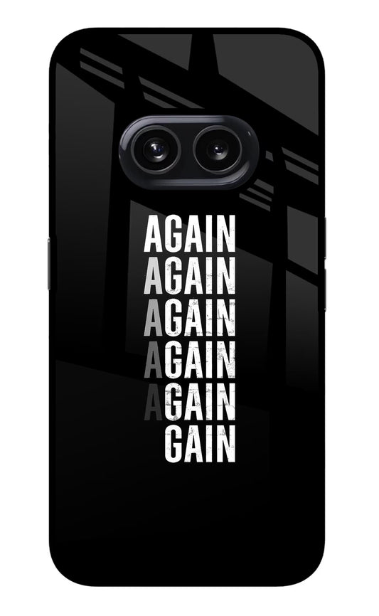Again Again Gain Nothing Phone 2A Glass Case